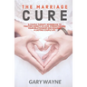 The Marriage Cure: A Couple Therapy Workbook to Fighting Anxiety in Love, Strengthening Your Relationship and Building a Lasting Couple Life