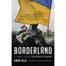 Borderland: A Journey Through the History of Ukraine