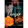 Chaser: A Courageous Love Novel