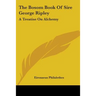 The Bosom Book Of Sire George Ripley: A Treatise On Alchemy