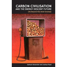 Carbon Civilisation and the Energy Descent Future: Life Beyond this Brief Anomaly