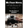 My First Novel . . .And What Became of It