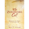 The Zerubbabel Call: Rebuilding the Temple of the Lord in Us