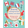 Geography coloring book for children and adults - Coloring countries and their flags: Large fun geography vacation book to learn - 24 pages to color i