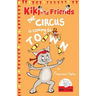 The Circus Is Coming To Town: Kiki and Friends