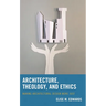Architecture, Theology, and Ethics: Making Architectural Design More Just