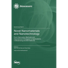 Novel Nanomaterials and Nanotechnology: From Fabrication Methods and Improvement Strategies to Applications in Biosensing and Biomedicine