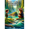 Timmy and Benny. The Beaver's Dam Adventure: A Journey of Friendship and Discovery by the Riverside