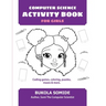 Computer Science Activity Book for Girls: Coding games, coloring, puzzles, mazes & more