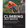 Climbing Self-Rescue: Essential Skills, Technical Tips & Improvised Solutions