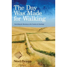 The Day Was Made for Walking: Searching for Meaning on the Camino de Santiago