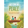 We Can Be Peace: Helping children and their families work towards a peaceful world