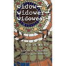 widow- widower- widowest-: a grief mosaic