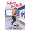 Calling the Shots: A Small Town, Age Gap, Sports Romance