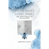 Stone Heart, Light Heart: The Intelligence of Self Mastery