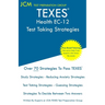 TEXES Health EC-12 - Test Taking Strategies: TEXES 157 Exam - Free Online Tutoring - New 2020 Edition - The latest strategies to pass your exam.