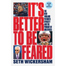 It's Better to Be Feared: The New England Patriots Dynasty and the Pursuit of Greatness