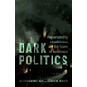 Dark Politics: The Personality of Politicians and the Future of Democracy