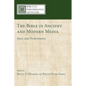 The Bible in Ancient and Modern Media: Story and Performance