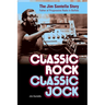 Classic Rock, Classic Jock:: The Jim Santella Story, Father of Progressive Rock in Buffalo