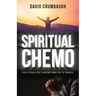 Spiritual Chemo: You Could Be Cancer Free in 13 Weeks