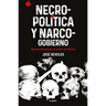 Necropolitica Y Narcogobierno / Necropolitics and Narcogovernment