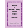 Index to Sussex County, Delaware Wills: 1800-1851