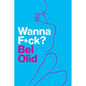 Wanna F*ck?