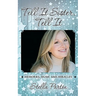 Tell It Sister, Tell It: Memories, Music and Miracles