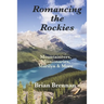 Romancing the Rockies: Mountaineers, Missionaries, Marilyn & More