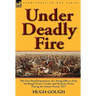 Under Deadly Fire: The First Hand Experiences of a Young Officer of the 3rd Bengal Native Cavalry and Hodson's Horse During the Indian Mu