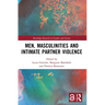 Men, Masculinities and Intimate Partner Violence