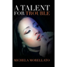 A Talent for Trouble