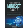 The Growth Mindset Code: Cracking the Secrets to Success