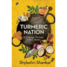 Turmeric Nation: A Passage Through India's Tastes