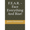 F.E.A.R. - Face Everything And Rise!