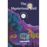 The Mysterious Well: Winner of the Saint-Exup駻y Prize 2015. Amazing Picture Book. children's mystery for preteen boys and girls