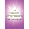 The Hermetic Laws of the Soul: Vol 1: 22 Divine Laws