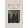 Dark Eros: Curing the Sadomasochism in Everyday Life