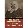 My Daily Meditation for the Circling Year