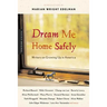Dream Me Home Safely: Writers on Growing Up in America