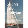 Sailing Into Oblivion: The Solo Non-stop Voyage of the Mighty Sparrow
