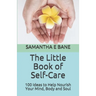 The Little Book of Self-Care: 100 Ideas to Help Nourish Your Mind, Body and Soul