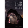 A John Haught Reader: Essential Writings on Science and Faith