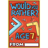 Would You Rather Age 7 Version