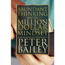 Abundant Thinking and the Million Dollar Mindset: A Way to Get That Rich-Dad Thinking