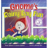 Gnome's Rainy Day Fun: A Nordic Story Book About Imagination and Play for Boys and Girls Ages 4-8