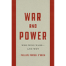 War and Power: Who Wins Wars--And Why