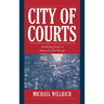 City of Courts: Socializing Justice in Progressive Era Chicago