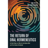 The Return of Oral Hermeneutics: As Good Today as It Was for the Hebrew Bible and First-Century Christianity